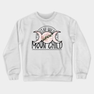 Stay wild moon child, moon phases goddess design Crewneck Sweatshirt